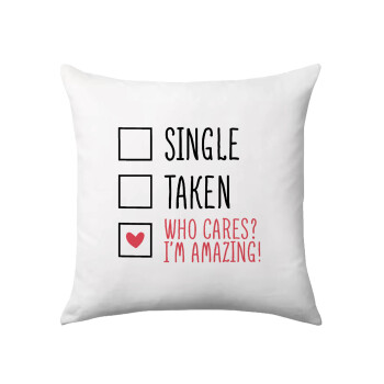 Single, Taken, Who cares i'm amazing, Sofa cushion 40x40cm includes filling