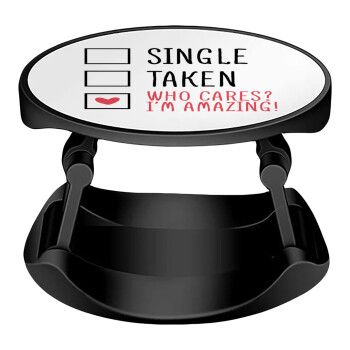 Single, Taken, Who cares i'm amazing, Phone Holders Stand  Stand Hand-held Mobile Phone Holder