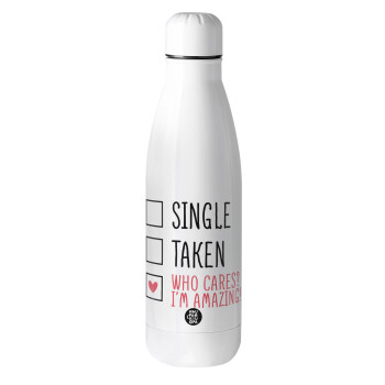 Single, Taken, Who cares i'm amazing, Metal mug thermos (Stainless steel), 500ml