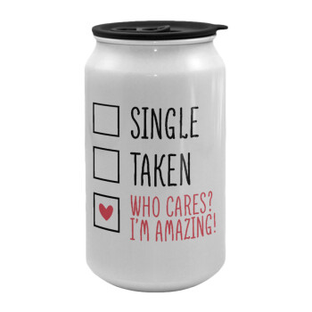 Single, Taken, Who cares i'm amazing, Κούπα ταξιδιού μεταλλική με καπάκι (tin-can) 500ml