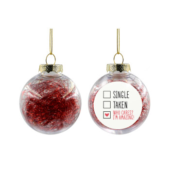 Single, Taken, Who cares i'm amazing, Χριστουγεννιάτικη μπάλα δένδρου διάφανη με κόκκινο γέμισμα 8cm