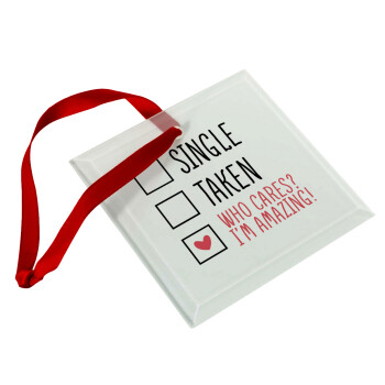 Single, Taken, Who cares i'm amazing, Στολίδι Χριστουγεννιάτικο στολίδι γυάλινο τετράγωνο 9x9cm