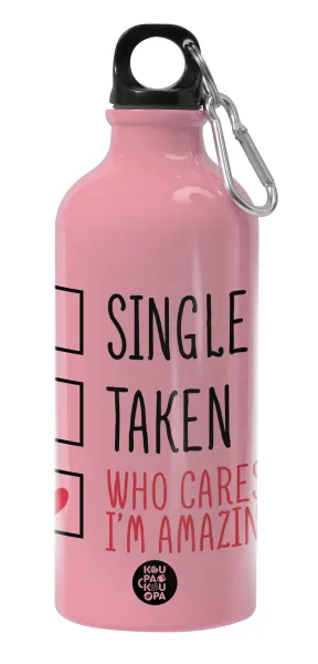 Single, Taken, Who cares i'm amazing — 1