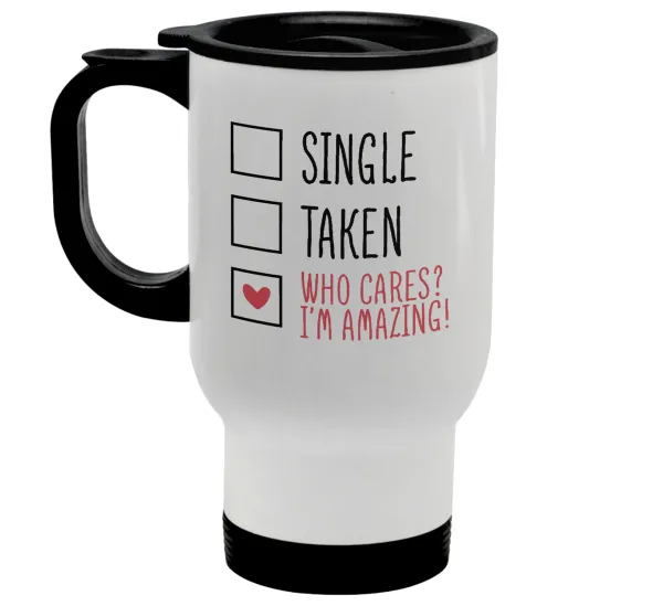 Single, Taken, Who cares i'm amazing — 1