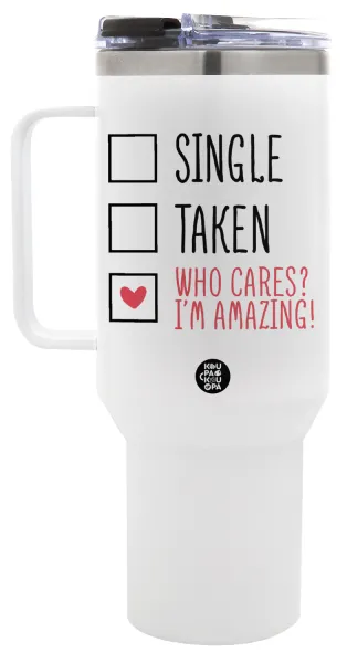Single, Taken, Who cares i'm amazing — 1