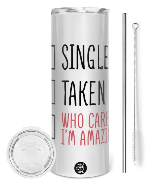 Single, Taken, Who cares i'm amazing — 1