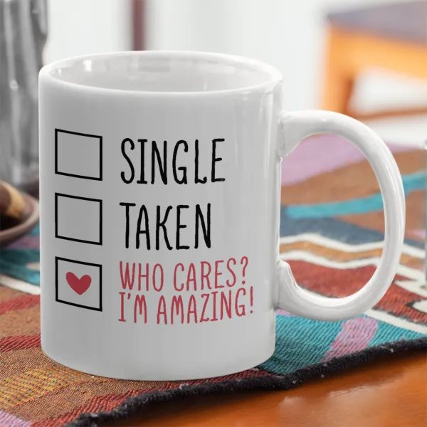 Single, Taken, Who cares i'm amazing — 2