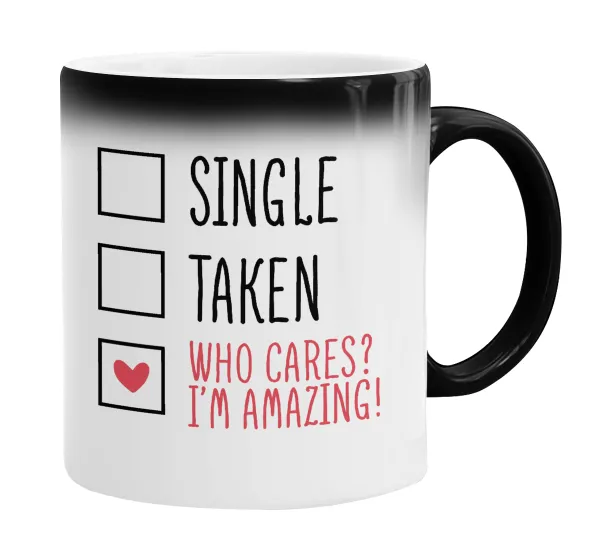 Single, Taken, Who cares i'm amazing — 2