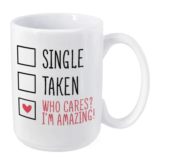 Single, Taken, Who cares i'm amazing — 1