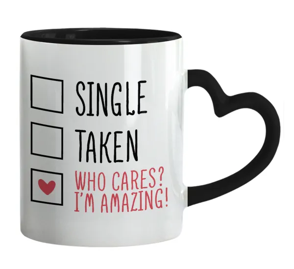 Single, Taken, Who cares i'm amazing — 1