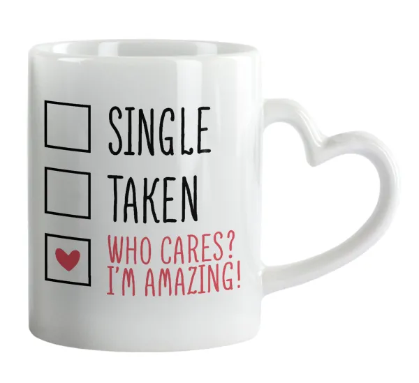 Single, Taken, Who cares i'm amazing — 1
