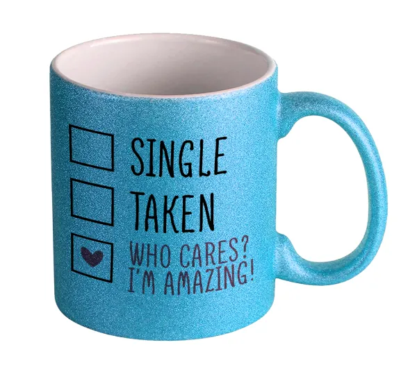 Single, Taken, Who cares i'm amazing — 1