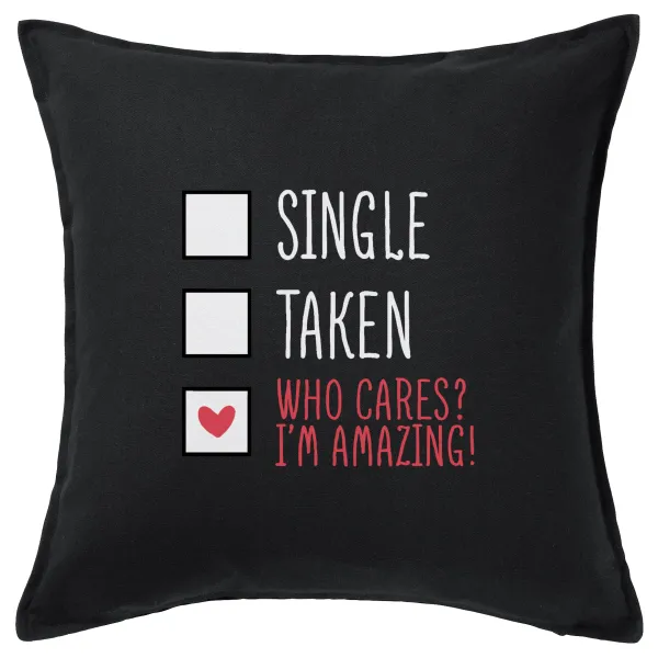 Single, Taken, Who cares i'm amazing — 1