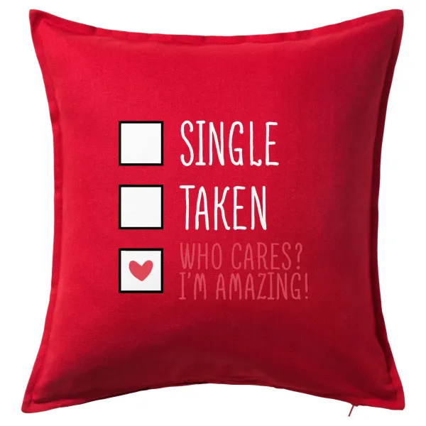 Single, Taken, Who cares i'm amazing — 1