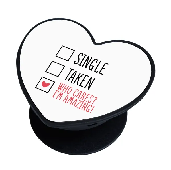 Single, Taken, Who cares i'm amazing — 1
