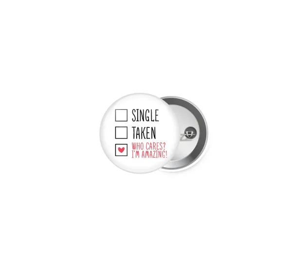 Single, Taken, Who cares i'm amazing — 1