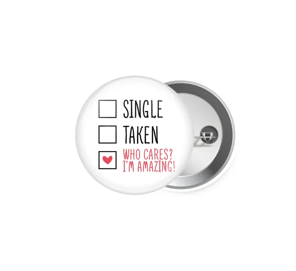 Single, Taken, Who cares i'm amazing — 1