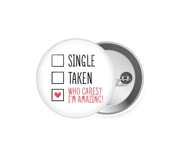 Single, Taken, Who cares i'm amazing — 1