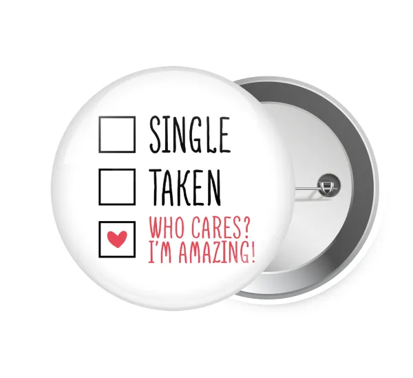 Single, Taken, Who cares i'm amazing — 1