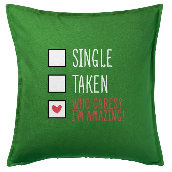Single, Taken, Who cares i'm amazing — 1
