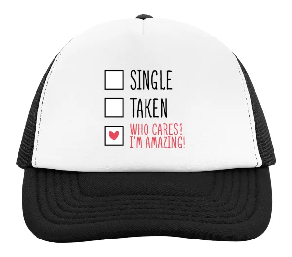 Single, Taken, Who cares i'm amazing — 2