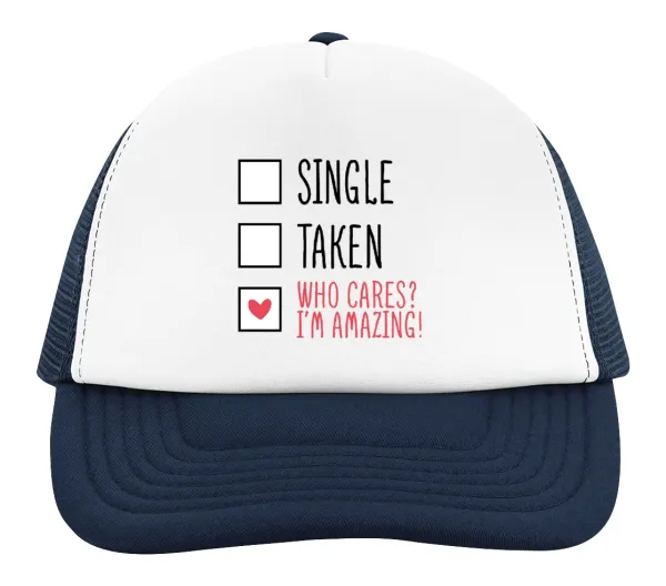 Single, Taken, Who cares i'm amazing — 2