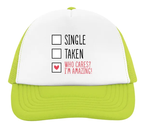 Single, Taken, Who cares i'm amazing — 2