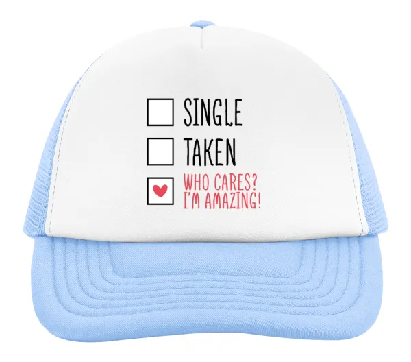 Single, Taken, Who cares i'm amazing — 2