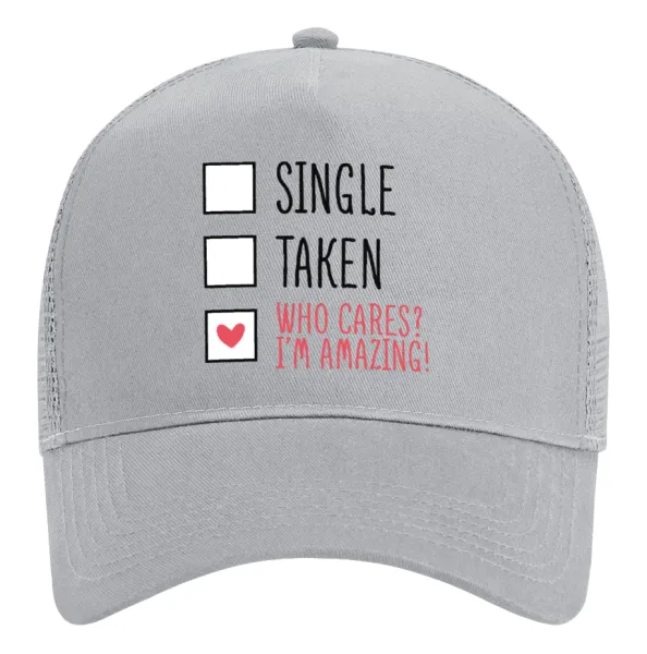 Single, Taken, Who cares i'm amazing — 2