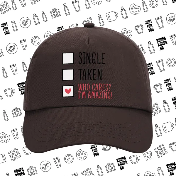 Single, Taken, Who cares i'm amazing — 2
