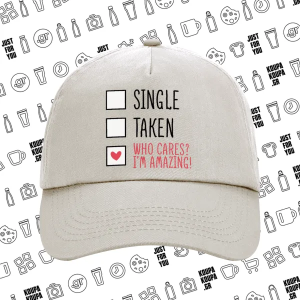 Single, Taken, Who cares i'm amazing — 2