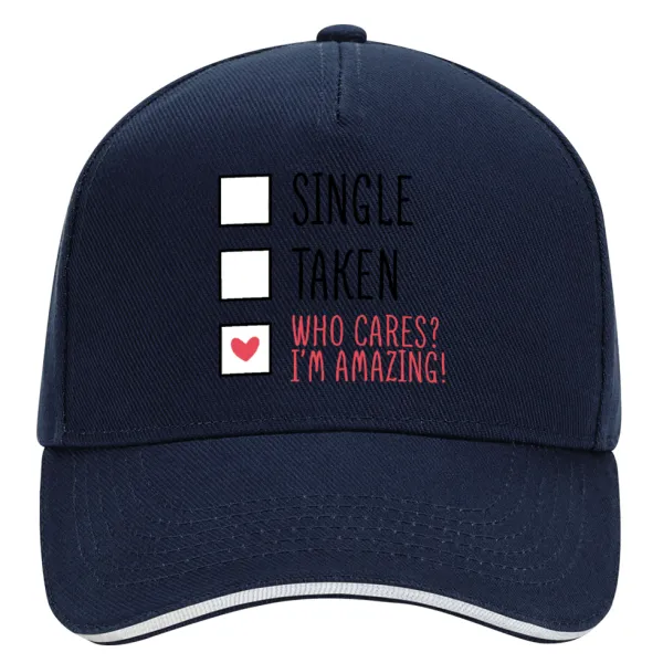 Single, Taken, Who cares i'm amazing — 1
