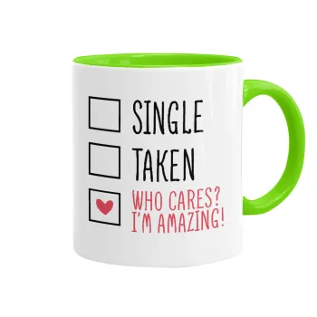 Single, Taken, Who cares i'm amazing, Mug colored light green, ceramic, 330ml