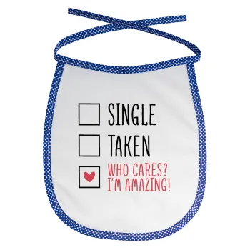 Single, Taken, Who cares i'm amazing, Σαλιάρα μωρού αλέκιαστη με κορδόνι Μπλε