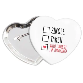 Single, Taken, Who cares i'm amazing, Κονκάρδα παραμάνα καρδιά (57x52mm)