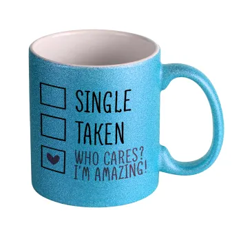 Single, Taken, Who cares i'm amazing, Κούπα Σιέλ Glitter που γυαλίζει, κεραμική, 330ml