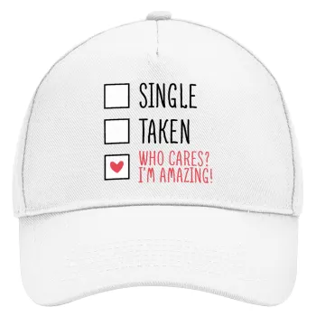 Single, Taken, Who cares i'm amazing, Καπέλο Ενηλίκων Baseball, Drill, Λευκό (100% ΒΑΜΒΑΚΕΡΟ, ΕΝΗΛΙΚΩΝ, UNISEX, ONE SIZE)