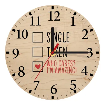 Single, Taken, Who cares i'm amazing, Ρολόι τοίχου ξύλινο plywood (20cm)