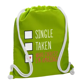 Single, Taken, Who cares i'm amazing, Backpack bag GYMBAG LIME GREEN, with pocket (40x48cm) & thick cords