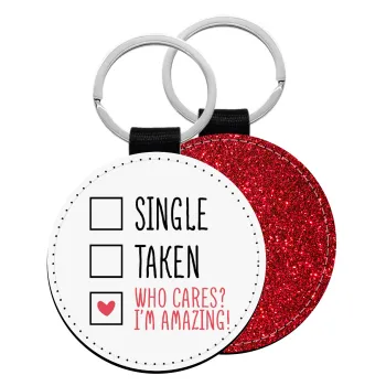 Single, Taken, Who cares i'm amazing, Μπρελόκ Δερματίνη, στρογγυλό ΚΟΚΚΙΝΟ (5cm)