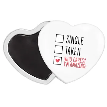 Single, Taken, Who cares i'm amazing, Μαγνητάκι καρδιά (57x52mm)