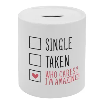 Single, Taken, Who cares i'm amazing, Κουμπαράς πορσελάνης με τάπα