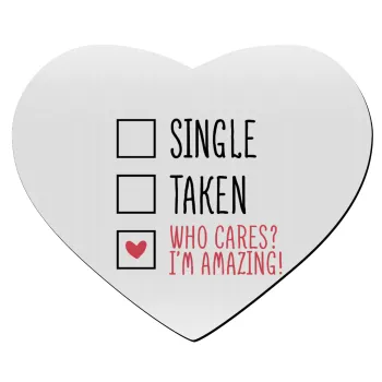 Single, Taken, Who cares i'm amazing, Mousepad καρδιά 23x20cm