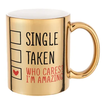 Single, Taken, Who cares i'm amazing, Κούπα κεραμική, χρυσή καθρέπτης, 330ml
