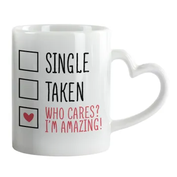 Single, Taken, Who cares i'm amazing, Mug heart handle, ceramic, 330ml