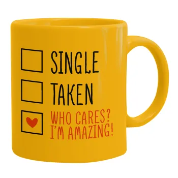 Single, Taken, Who cares i'm amazing, Κούπα, κεραμική κίτρινη, 330ml