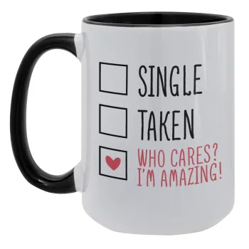 Single, Taken, Who cares i'm amazing, Κούπα Mega 15oz, κεραμική Μαύρη, 450ml