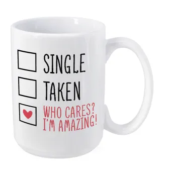 Single, Taken, Who cares i'm amazing, Κούπα Mega, κεραμική, 450ml