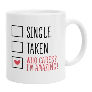 Single, Taken, Who cares i'm amazing, Κούπα, κεραμική, 330ml