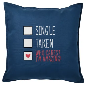 Single, Taken, Who cares i'm amazing, Sofa cushion Blue 50x50cm includes filling